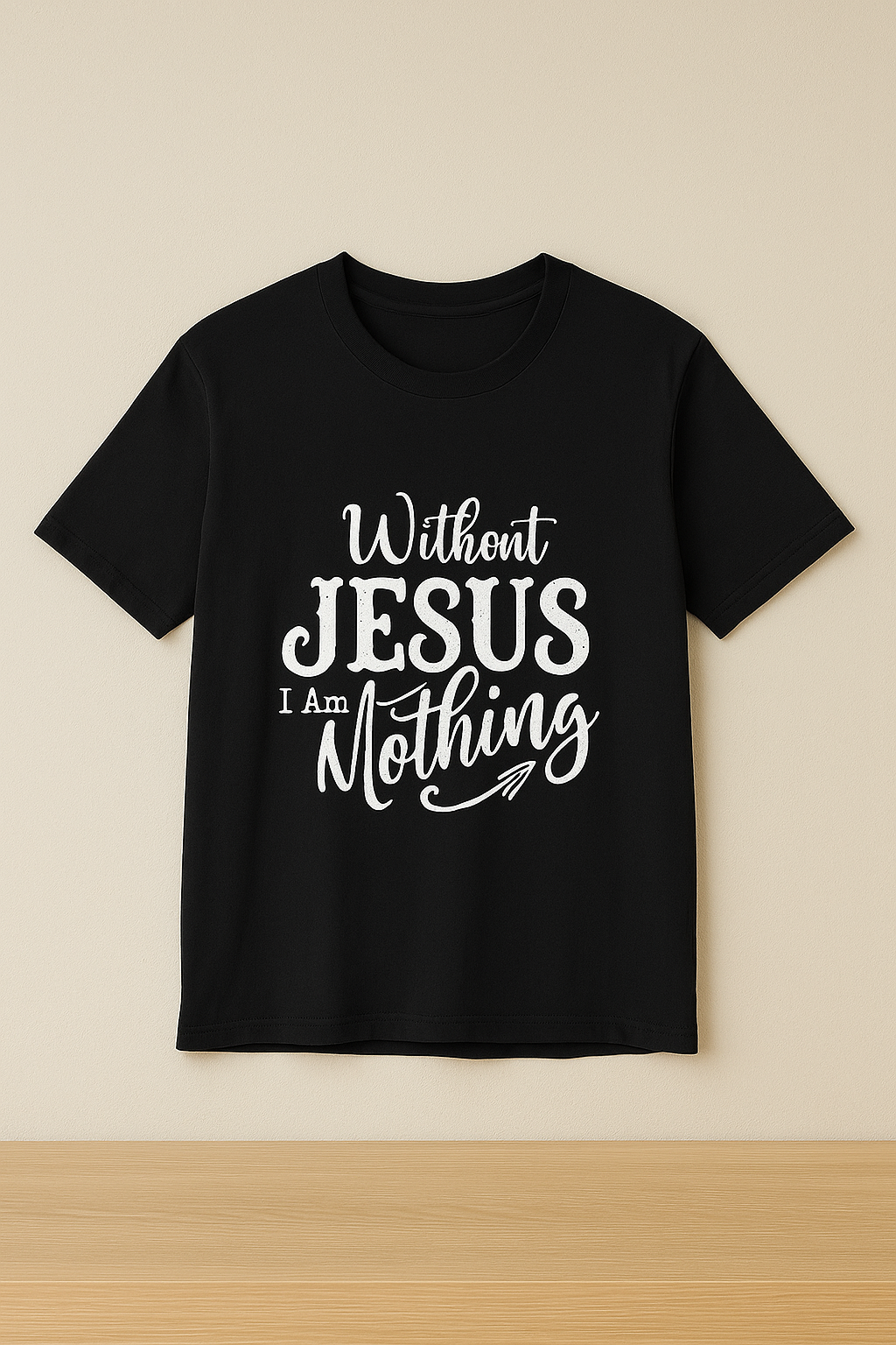 Without Jesus I Am Nothing — Christian T-Shirt
