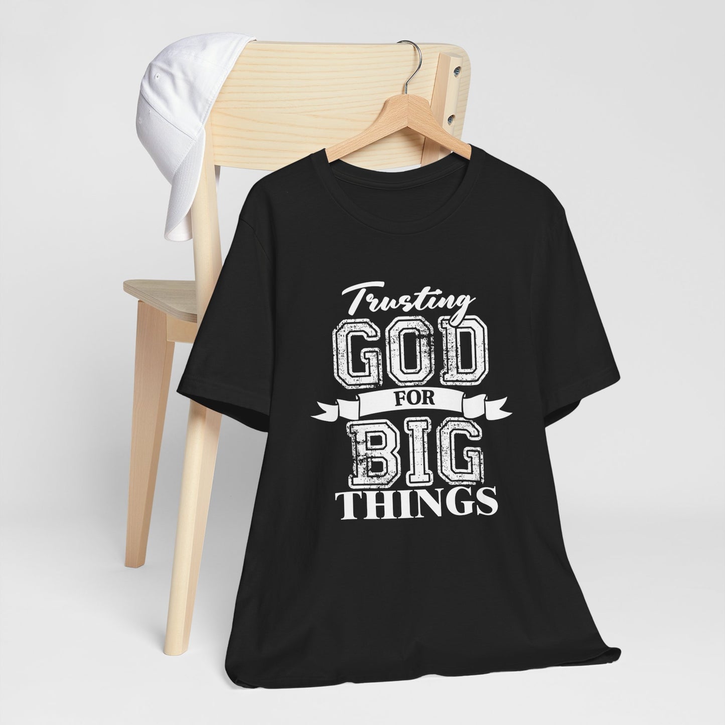 Trusting God for Big Things Christian Shirt | Faith T-Shirt