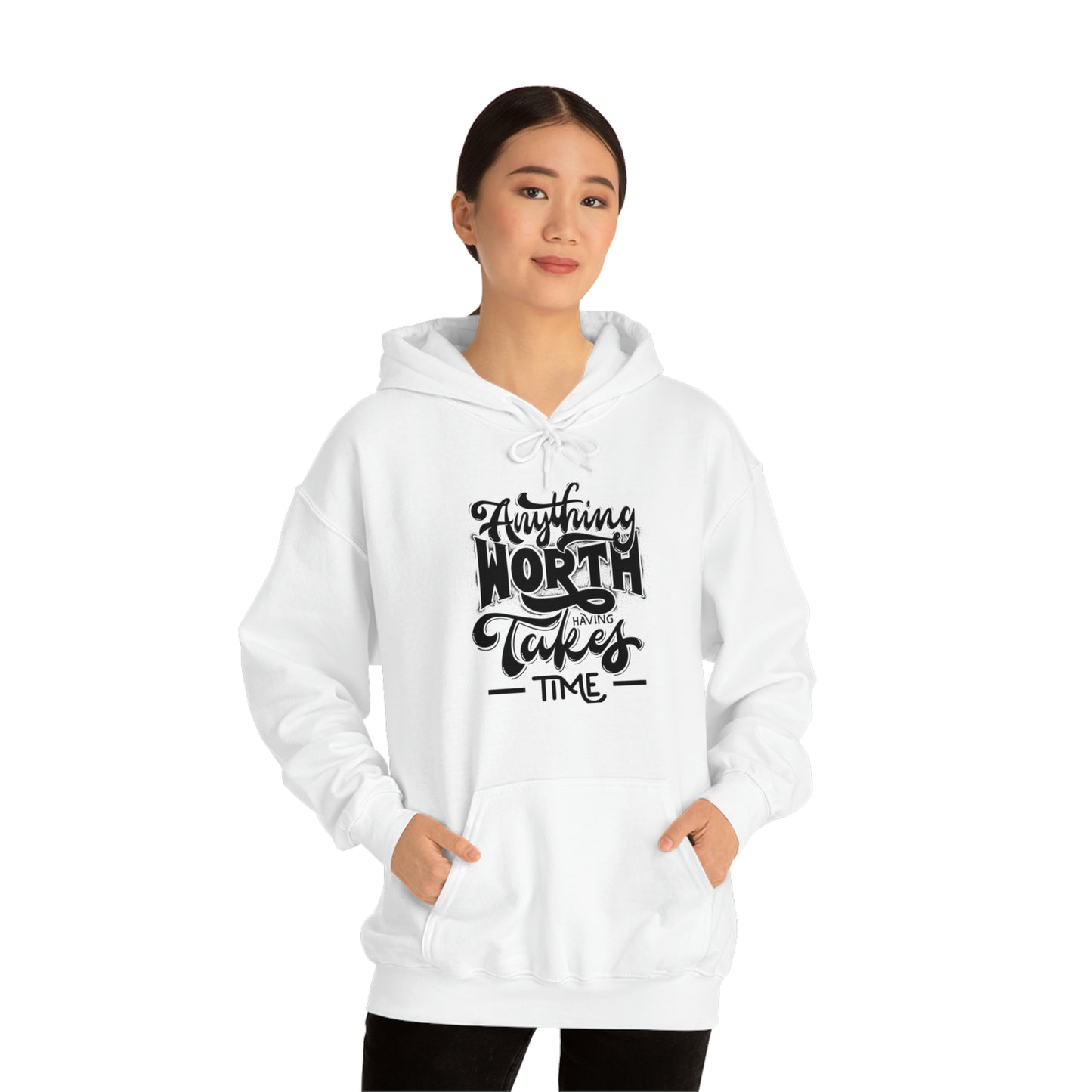 Anything worth having takes time Unisex Heavy Blend™ Hooded Sweatshirt
